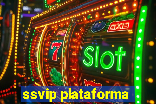 ssvip plataforma